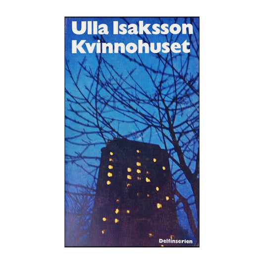Ulla Isaksson: Kvinnohuset