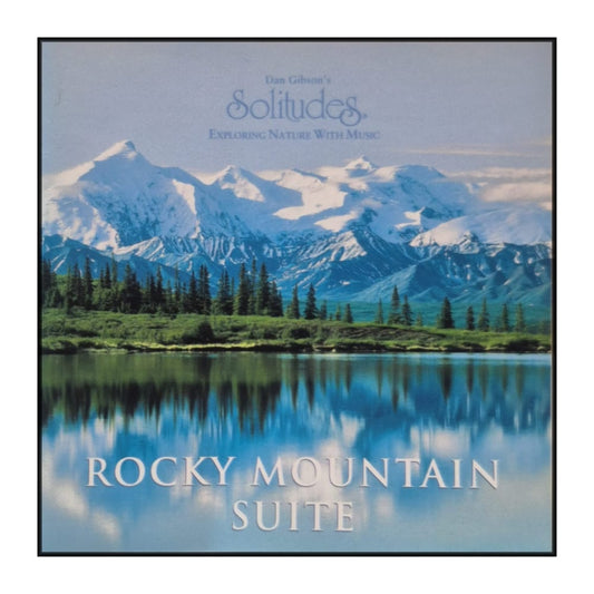 Dan Gibson: Solitudes - Rocky Mountain Suite