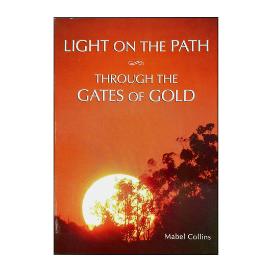 Mabel Collins: Light On The Path: Through The Gates Of Gold