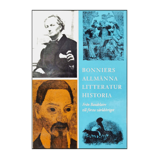 Bonniers Allmänna Litteraturhistoria: Från Baudelaire Till Första Världskriget