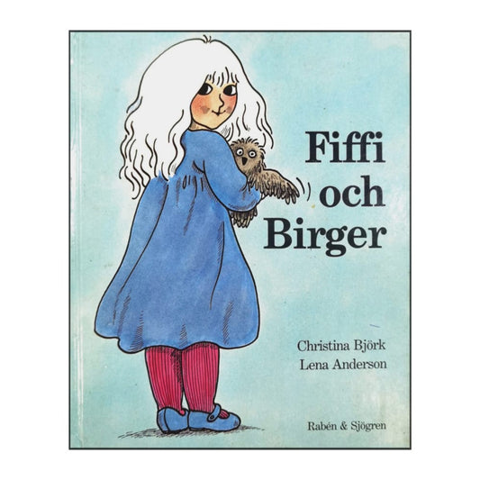Christina Björk & Lena Anderson: Fiffi Och Birger