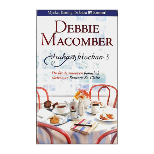 Debbie Macomber: Frukost Klockan 8 + Roxanne St. Claire - Himmelriket Nästa