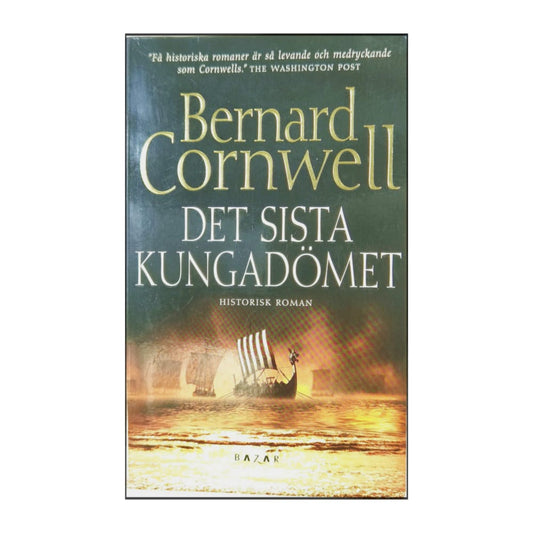 Bernard Cornwell: Det Sista Kungadömet