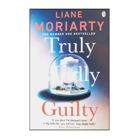 Liane Moriarty: Truly Madly Guilty