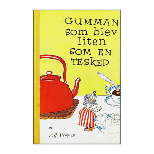 Alf Prøysen: Gumman Som Blev Liten Som En Tesked