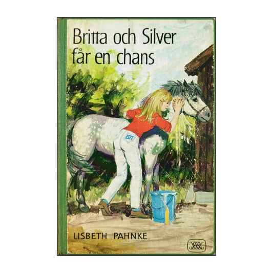 Lisbeth Pahnke: Britta Och Silver Får En Chans