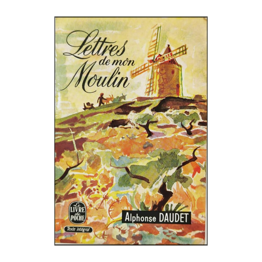 Alphonse Daudet: Lettres De Mon Moulin