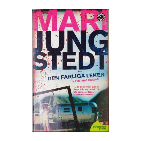 Mari Jungstedt: Den Farliga Leken