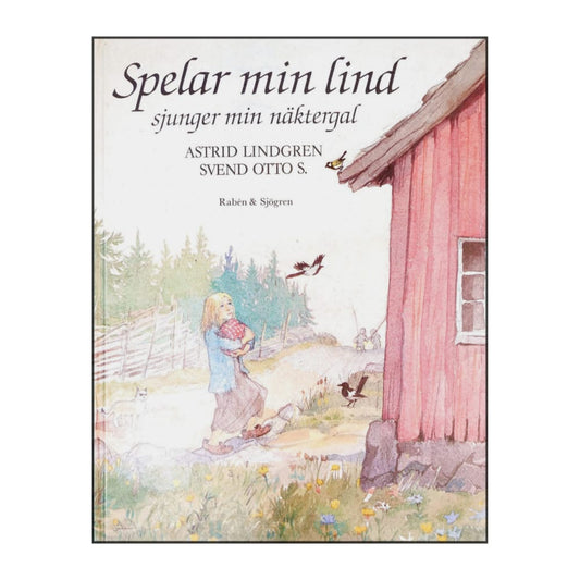 Astrid Lindgren & Svend Otto S.: Spelar Min Lind Sjunger Min Näktergal