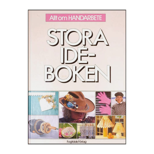 Allt Om Handarbete - Stora Idéboken