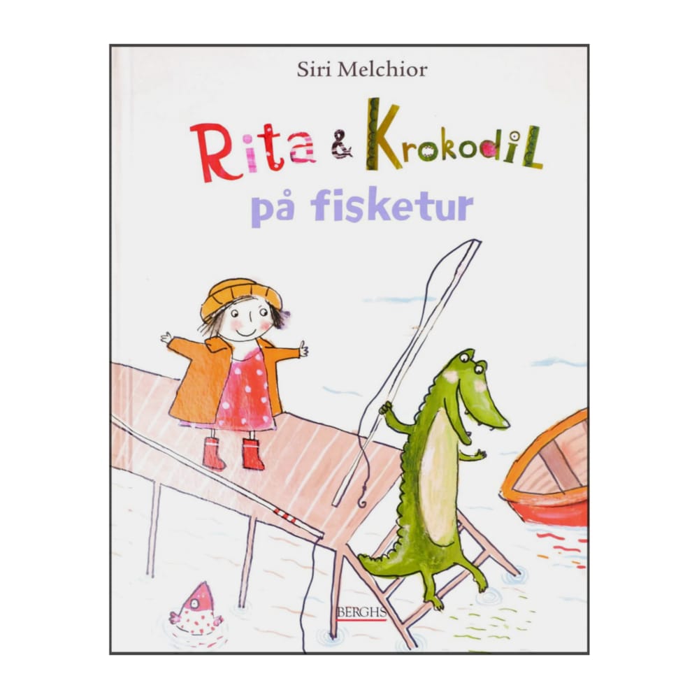 Siri Melchoir: Rita & Krokodil På Fisketur