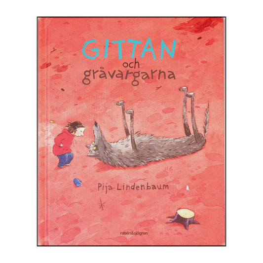 Pija Lindenbaum: Gittan Och Gråvargarna