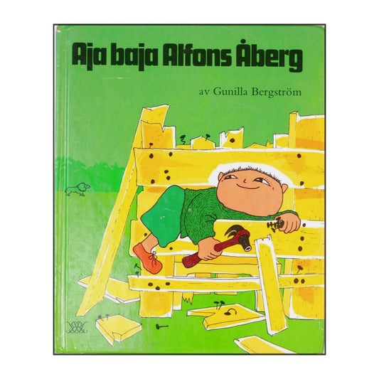 Gunilla Bergström: Aja Baja Alfons Åberg