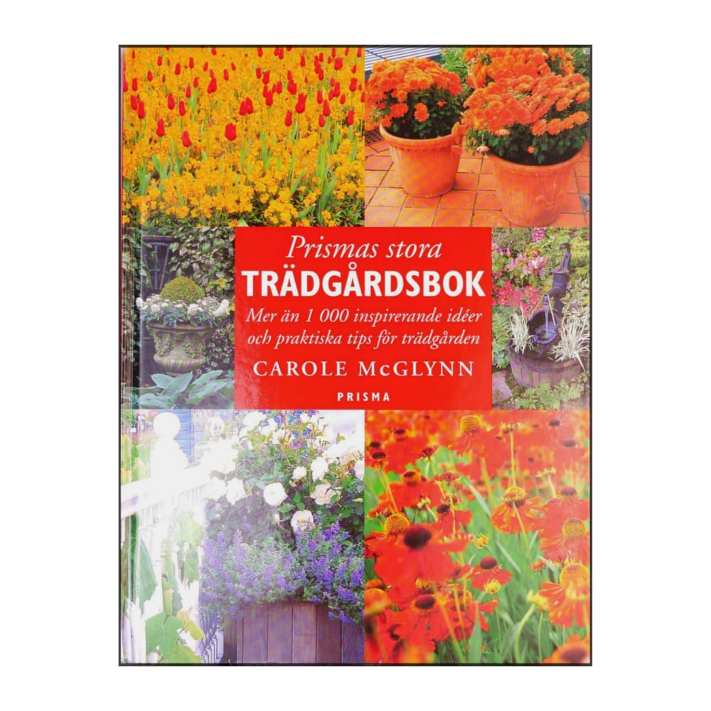 Carole Mcglynn: Prismas Stora Trädgårdsbok