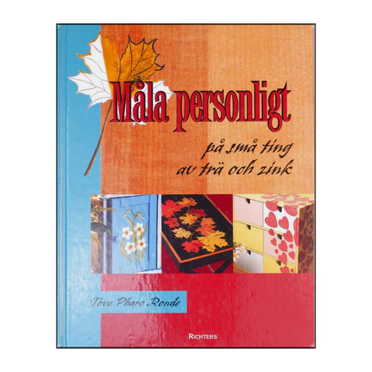 Tove Pharo Ronde: Måla Personligt På Små Ting Av Trä Och Zink