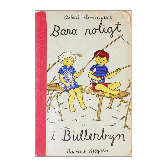 Astrid Lindgren: Bara Roligt I Bullerbyn