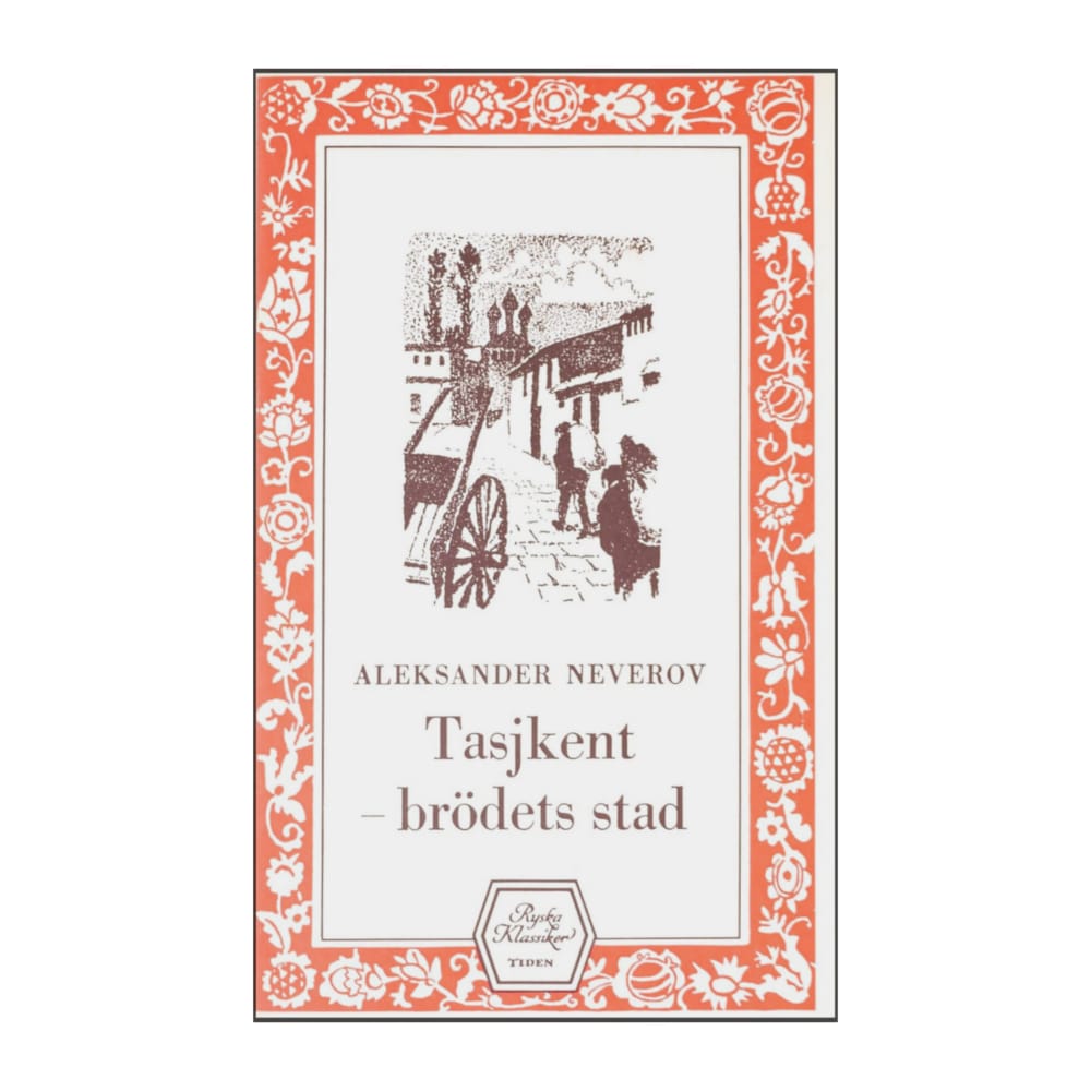 Aleksander Neverov: Tasjkent Brödets Stad