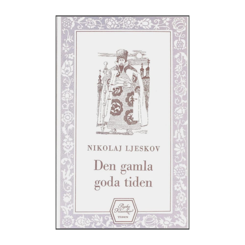 Nikolaj Ljeskov: Den Gamla Goda Tiden