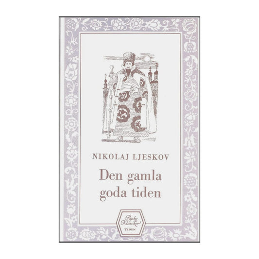 Nikolaj Ljeskov: Den Gamla Goda Tiden