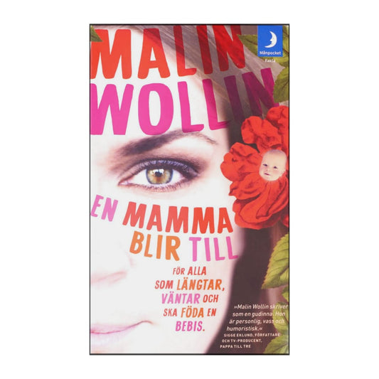 Malin Wollin: En Mamma Blir Till