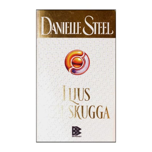 Danielle Steel: I Ljus Och Skugga