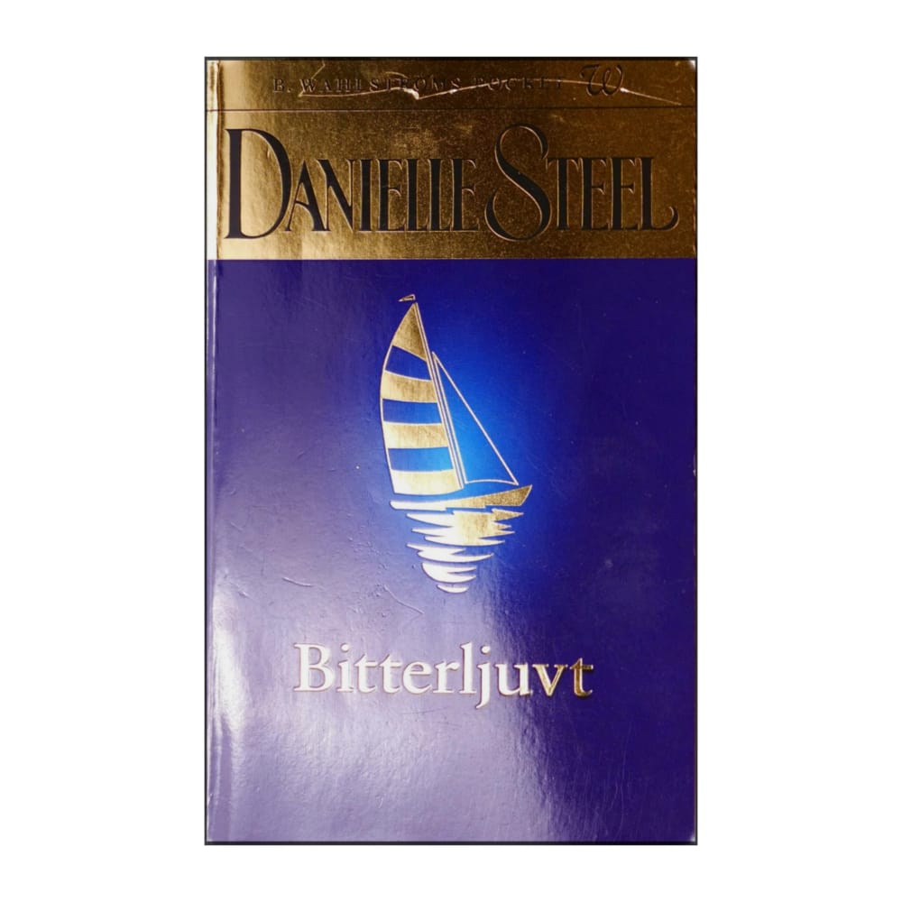 Danielle Steel: Bitterljuvt