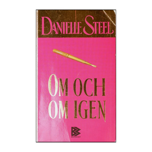 Danielle Steel: Om Och Om Igen