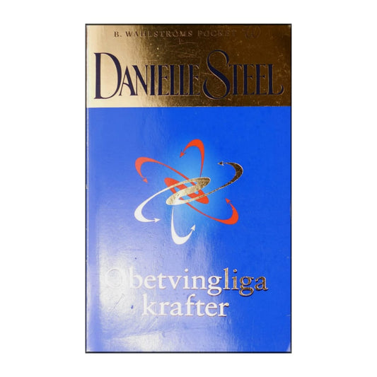 Danielle Steel: Obetvingliga Krafter