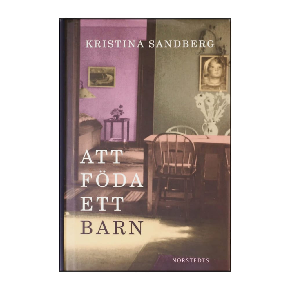 Kristina Sandberg: Att Föda Ett Barn