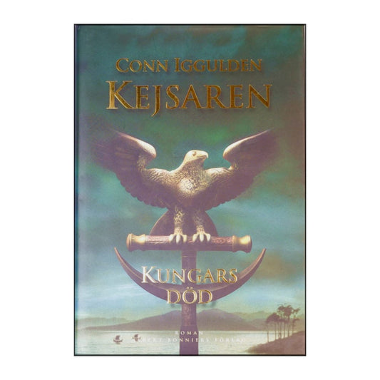 Conn Iggulden: Kejsaren - Kungars Död