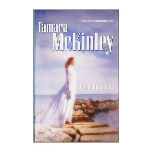 Tamara Mckinley: De Modigas Rike