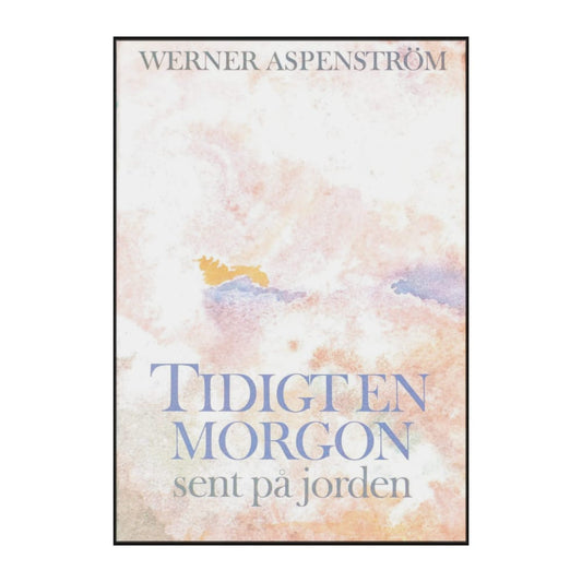 Werner Aspenström: Tidigten Morgan Sent På Jorden