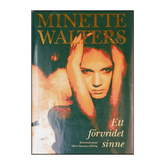 Minette Walters: Ett Förvriden Sinne