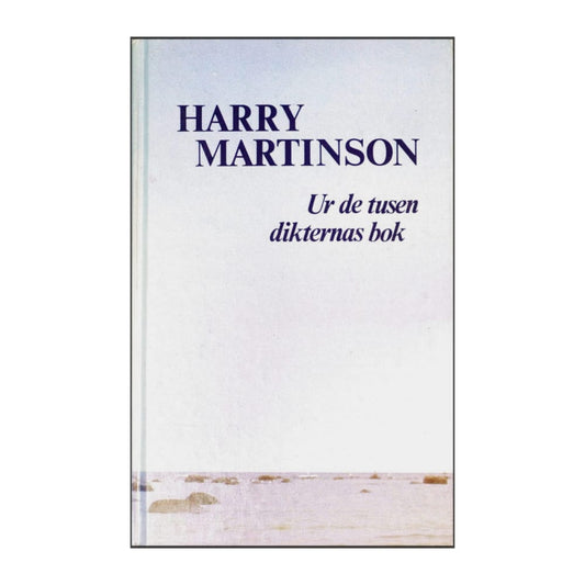 Harry Martinson: Ur De Tusen Dikternas Bok