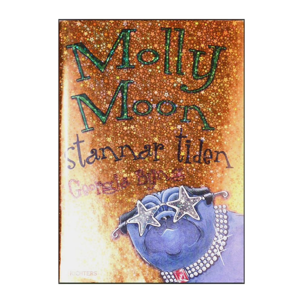 Georgia Byng: Molly Moon Stannar Tiden