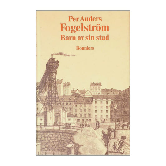 Per Anders Fogelstrom: Barn Av Sin Stad