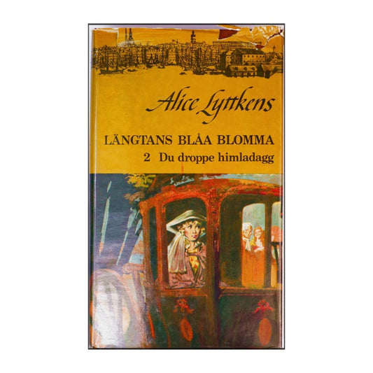 Alice Lyttkens: Längtans Blåa Blomma 2