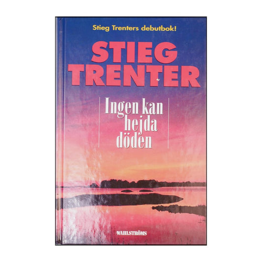Stieg Trenter: Ingen Kan Hejda Döden