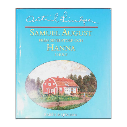 Astrid Lindgren: Samuel August Från Sevedstorp Och Hanna I Hult