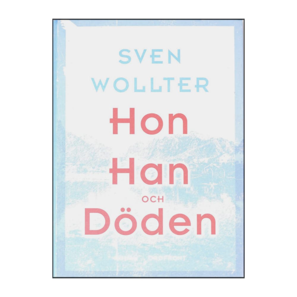 Sven Wollter: Hon Han Och Döden