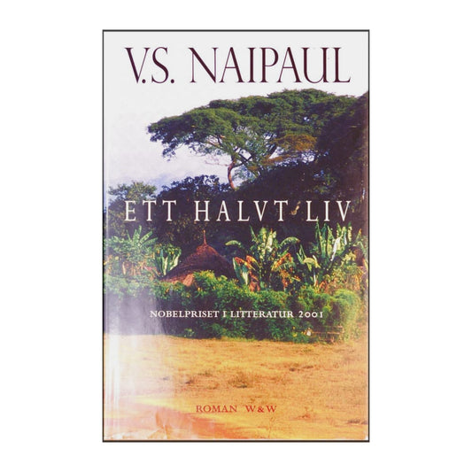V. S. Naipaul: Ett Halvt Liv