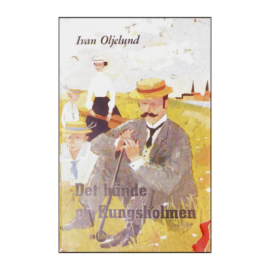 Ivan Oljelund: Det Hände På Kungsholmen