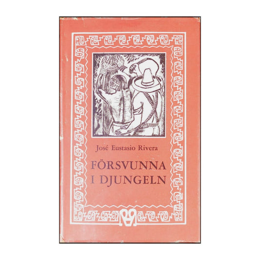 José Eustasio Rivera: Försvunna I Djungeln