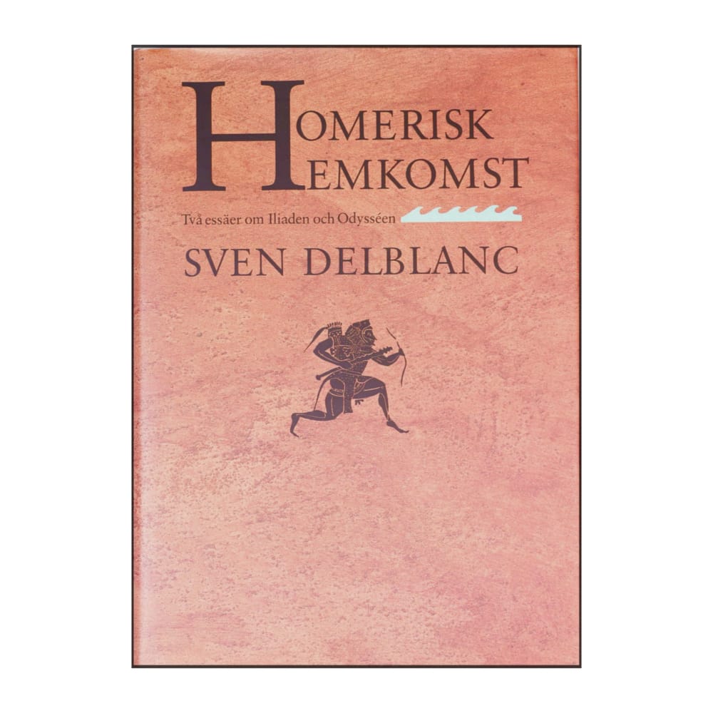 Sven Delblanc: Homerisk Hemkomst