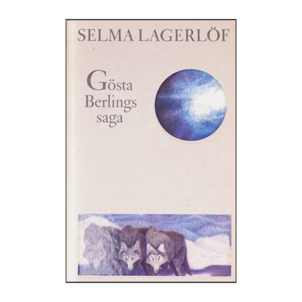 Selma Lagerlöf: Gösta Berlings Saga