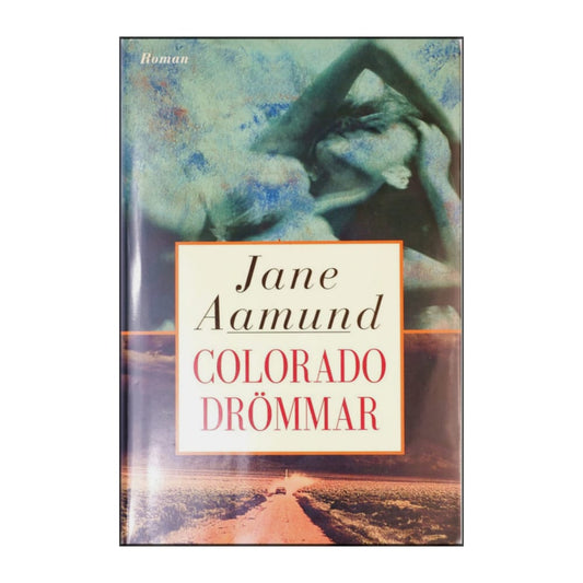 Jane Aamund: Coloradodrömmar