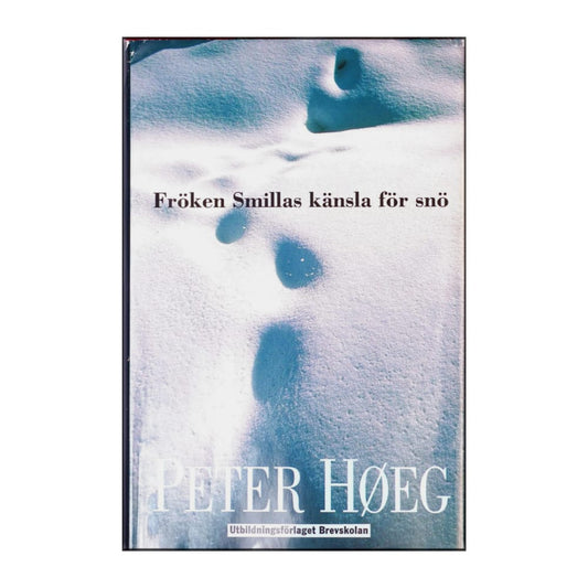 Peter Høeg: Fröken Smillas Känsla För Snö