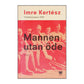 Imre Kertész: Mannen Utan Öde