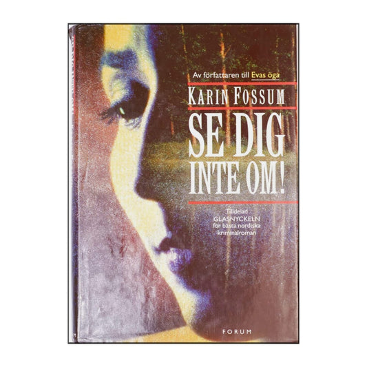 Karin Fossum: Se Dig Inte Om