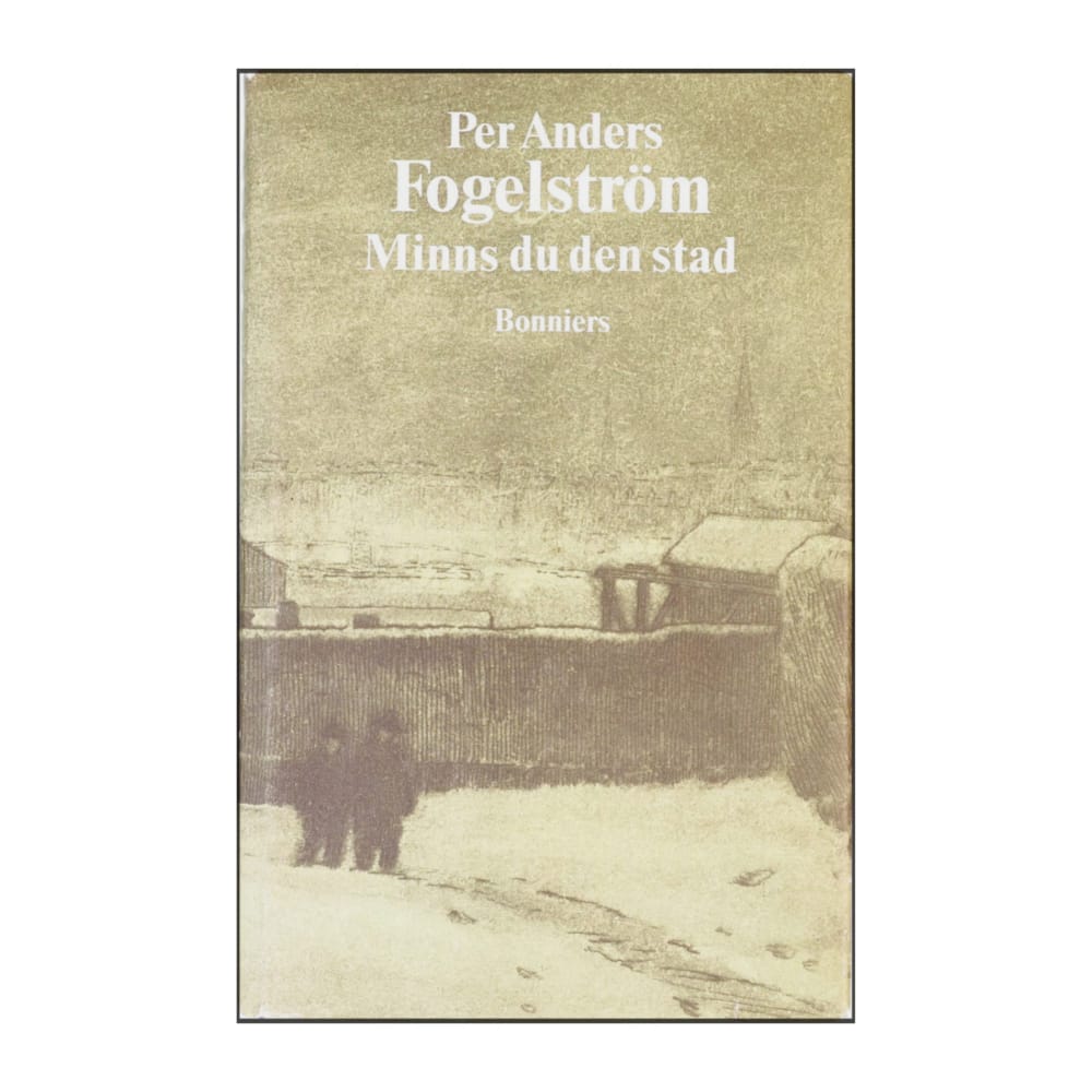 Per Anders Fogelström: Minns Du Den Stad